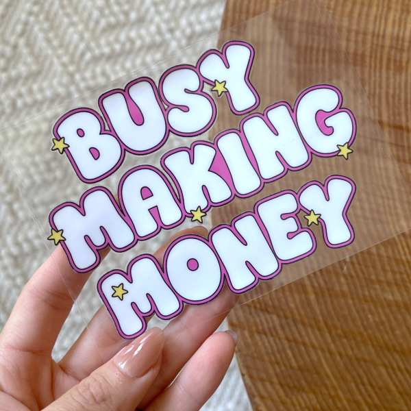 [ Double Sided ] UV DTF Transfer | Busy Making Money Online Sale - Image 2